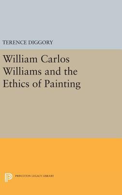 William Carlos Williams and the Ethics of Painting 0691633010 Book Cover