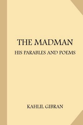 The Madman: His Parables and Poems (Large Print) 1974153096 Book Cover