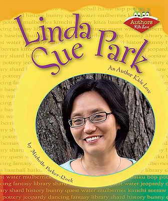 Linda Sue Park: An Author Kids Love 0766031586 Book Cover