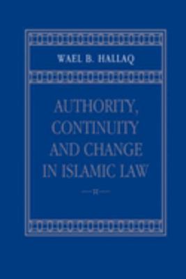Authority, Continuity and Change in Islamic Law 0521023939 Book Cover
