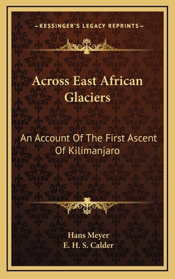 Across East African Glaciers: An Account Of The... 1163678856 Book Cover