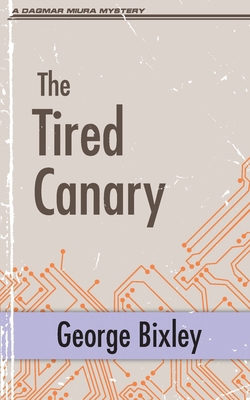 The Tired Canary B0CMZQQNTJ Book Cover