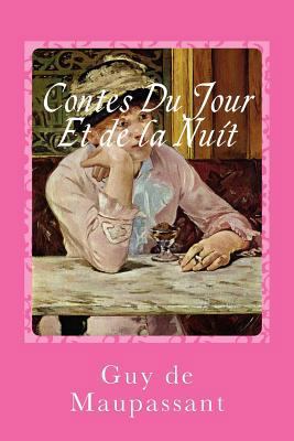 Contes Du Jour Et de la Nuit [French] 154122986X Book Cover