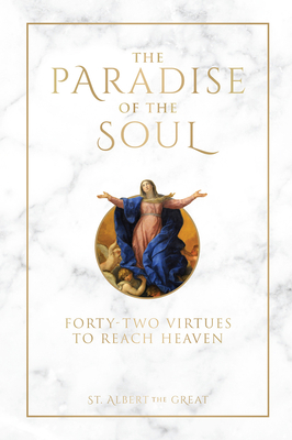 The Paradise of the Soul: Forty-Two Virtues to ... 1505128099 Book Cover