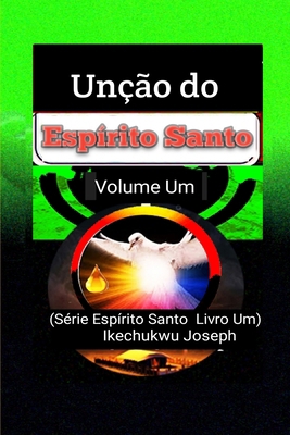Unção do Espírito Santo: Volume Um [Portuguese] B0FG2667DL Book Cover
