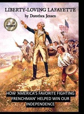 Liberty-Loving Lafayette: How 'America's Favori... B0BW384RCQ Book Cover