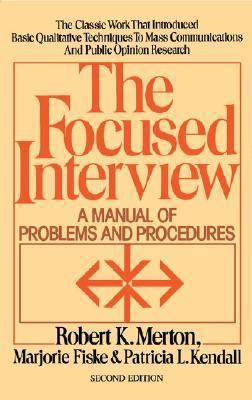 The Focused Interview: A Manual of Problems and... 0029209862 Book Cover