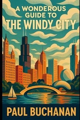 A Wonderous Guide to the Windy City: A weird an... B0CCCSB4VH Book Cover