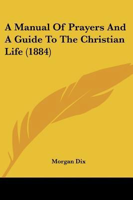 A Manual Of Prayers And A Guide To The Christia... 1104596695 Book Cover