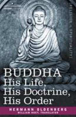 Buddha: His Life, His Doctrine, His Order 1602065713 Book Cover