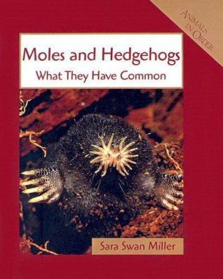 Moles and Hedgehogs: What They Have in Common 0613374630 Book Cover