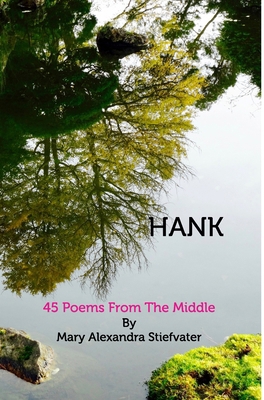 Hank: 45 Poems From The Middle            Book Cover