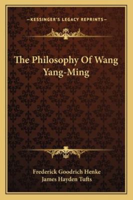The Philosophy Of Wang Yang-Ming 1162956054 Book Cover