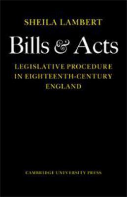 Bills and Acts: Legislative procedure in Eighte... 052108119X Book Cover