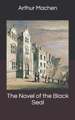 The Novel of the Black Seal 1695960629 Book Cover