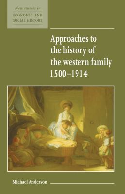 Approaches to the History of the Western Family... 0521552605 Book Cover