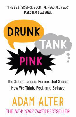 Drunk Tank Pink: The Subconscious Forces that S... 1780745834 Book Cover