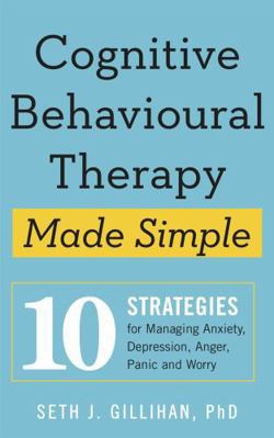 Cognitive Behavioural Therapy Made Simple: 10 S... 1529336481 Book Cover