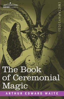 The Book of Ceremonial Magic 1602066795 Book Cover
