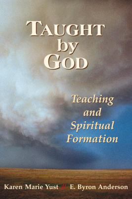 Taught by God: Teaching and Spiritual Formation 0827236492 Book Cover