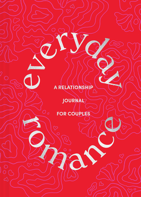 Everyday Romance: A Relationship Journal for Co... 1452182949 Book Cover