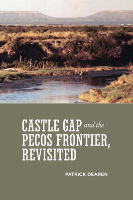 Castle Gap and the Pecos Frontier, Revisited 087565388X Book Cover