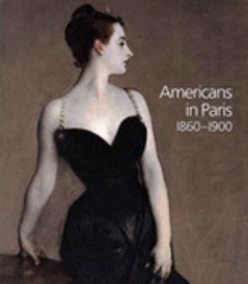 Americans (Artists) in Paris 1860-1900 1857093062 Book Cover