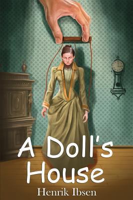 A Doll's House: (starbooks Classics Editions) 1500470724 Book Cover