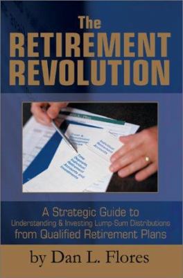 The Retirement Revolution: A Strategic Guide to... 059565603X Book Cover