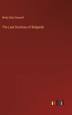 The Last Duchess of Belgarde 3368921630 Book Cover