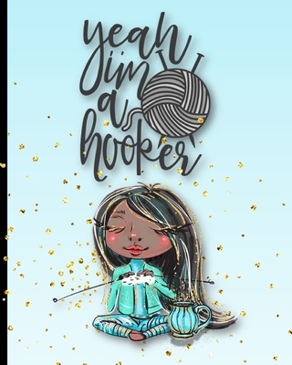 Yeah I'm A Hooker: African American Knitter 4:5... B0849XGG63 Book Cover