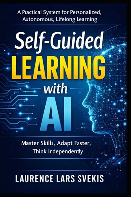 Self-Guided Learning with AI: A Practical Syste... B0GKWFV47V Book Cover