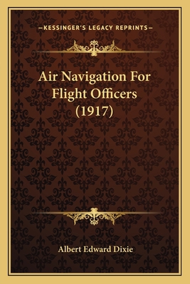 Air Navigation For Flight Officers (1917) 1163971502 Book Cover