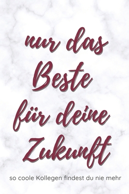 Nur das Beste für deine Zukunft: ein Erinnerung... [German] 1706512554 Book Cover