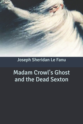 Madam Crowl's Ghost and the Dead Sexton B085KKLYDY Book Cover