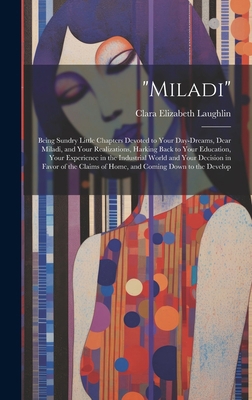 "Miladi": Being Sundry Little Chapters Devoted ... 1020362316 Book Cover