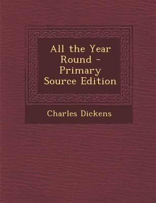 All the Year Round - Primary Source Edition 1289683794 Book Cover