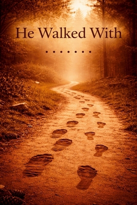 He Walked With....... 1105453707 Book Cover