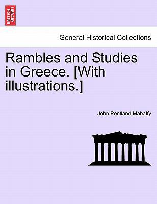 Rambles and Studies in Greece. [With illustrati... 1241527199 Book Cover
