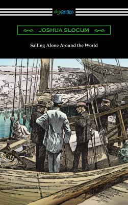 Sailing Alone Around the World (Illustrated by ... 1420956353 Book Cover