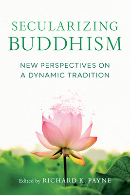 Secularizing Buddhism: New Perspectives on a Dy... 1611808898 Book Cover