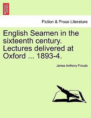 English Seamen in the Sixteenth Century. Lectur... 1241558345 Book Cover