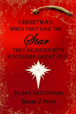 Christmas: When They Saw The Star They Rejoiced... B0BFW7MTTD Book Cover