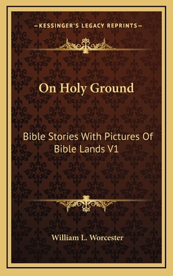 On Holy Ground: Bible Stories with Pictures of ... 1163558435 Book Cover