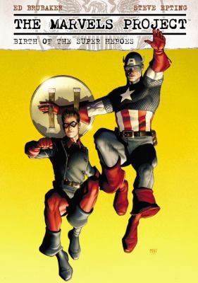 The Marvels Project: Birth of the Super Heroes 0785140611 Book Cover