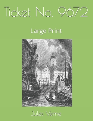 Ticket No. 9672: Large Print 1085897362 Book Cover
