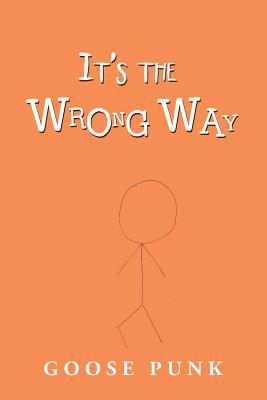 It's the Wrong Way 1796036064 Book Cover
