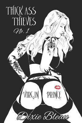 Thick Ass Thieves: Virgin Prince 1096125919 Book Cover