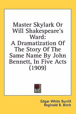 Master Skylark Or Will Shakespeare's Ward: A Dr... 0548976058 Book Cover