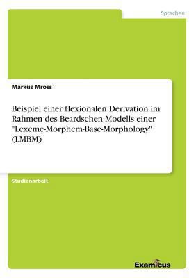 Beispiel einer flexionalen Derivation im Rahmen... [German] 3656991456 Book Cover